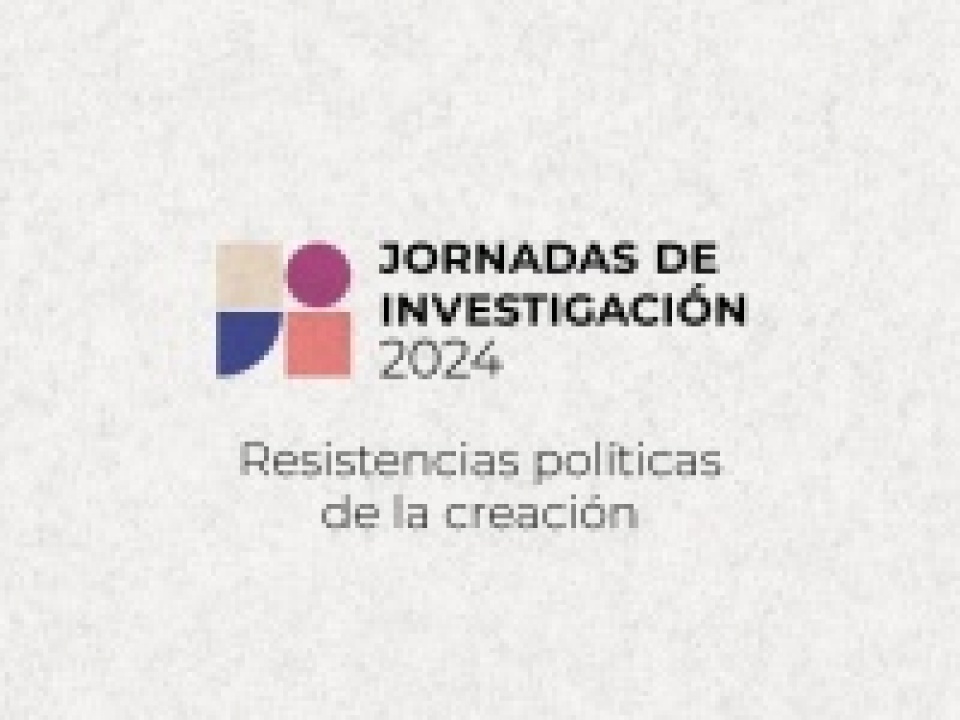 Se realizaron las Jornadas de investigación 2024: Resistencias políticas de la creación